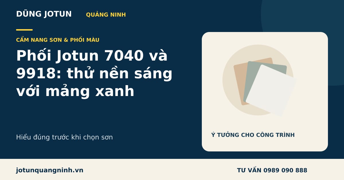 Jotun 7040 phối 9918 trắng sứ | Cặp màu càng ngắm càng mê 🌿